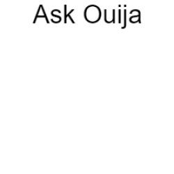 Ask Ouija Meme Template