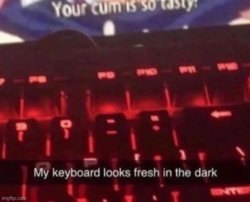 My keyboard looks fresh Meme Template