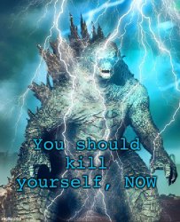 Kill yourself (Godzilla) Meme Template