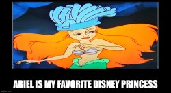 ariel is my disney princess Meme Template