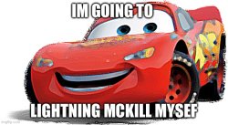 im going to lightning mckill myself Meme Template