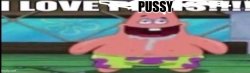 patrick I love pu Meme Template