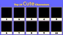 top 10 cute characters Meme Template
