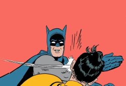 Batman slaps Robin Meme Template