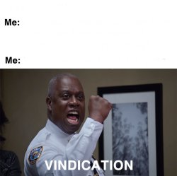 VINDICATION Meme Template