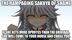 The Rampaging sakuya of shame Meme Template