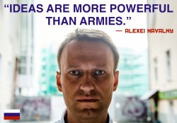 Alexei Navalny Quote Ideas Are More Powerful Than Armies Meme Meme Template