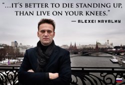Alexei Navalny Quote It’s Better To Die Standing Up Meme Meme Template