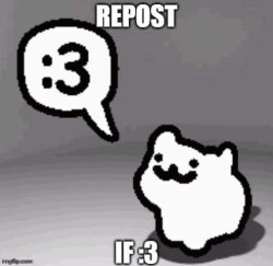 Repost if :3 Meme Template