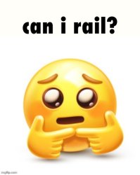 Can I rail Meme Template