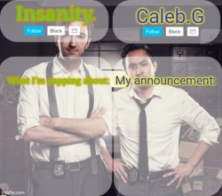 Insanity. And Caleb.G Meme Template