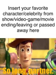 Woody Says So Long To Who Meme Template