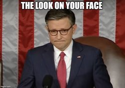The Look on your face Meme Template