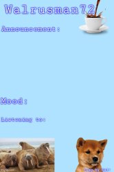 Walrusman72 announcement temp by Cal Meme Template
