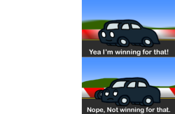 Not winning for that Meme Template