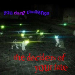 you dare challenge the deciders of your fate Meme Template
