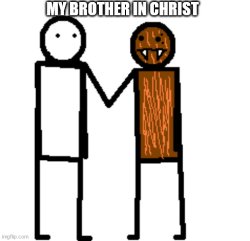 spdr my brother in christ Meme Template