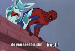 do you see this sh!t   frost? Meme Template