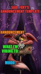Sad_foxy's announcment template Meme Template