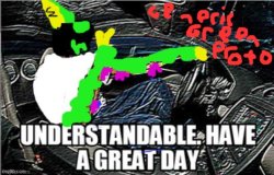 understandable have a great day protogen Meme Template