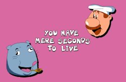 You have mere seconds to live Meme Template