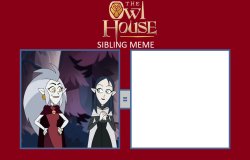 Owl House Siblings Meme Template