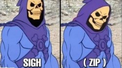 Sigh unzip Meme Template