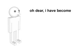 I have become Meme Template