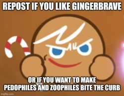 REPOST IF YOU LIKE GINGERBRAVE Meme Template