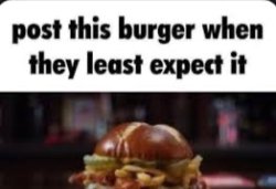 Post this burger Meme Template