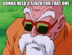 Gnna need a senzu Meme Template