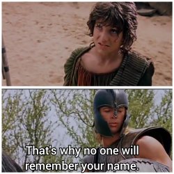 Troy No one will remember your name Meme Template