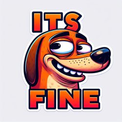 funny dog saying its fine Meme Template