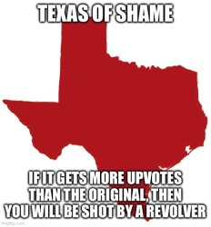 The texas of shame Meme Template