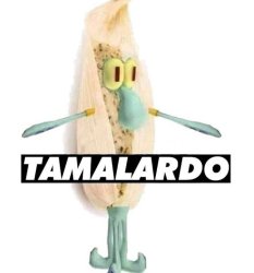 TAMALARDO Meme Template