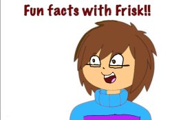 Fun facts with SOU Frisk Meme Template