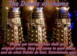 The Daleks of shame Meme Template