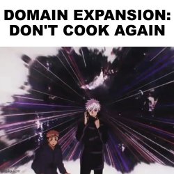 Domain expansion: Don't cook again Meme Template