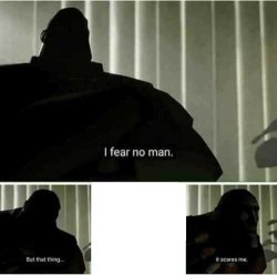 I Fear No Man Meme Template