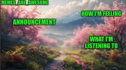 Memes_are_awesome Spring Announcement Template Meme Template