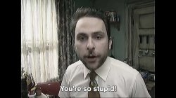 You're So Stupid (Charlie from Always Sunny IASIP) Meme Template