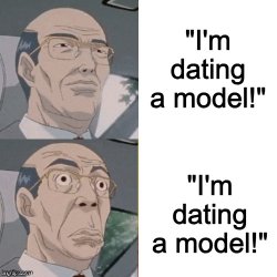 I'm Dating a Model! Meme Template