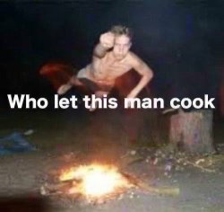 Who let this man cook Meme Template