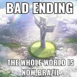 Bad ending the whole world is now Brazil Meme Template