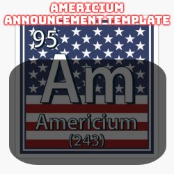 americium announcement temp Meme Template