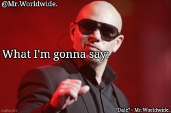 Mr.Worldwide. announcement template Meme Template