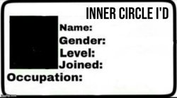 Inner circle ID Meme Template