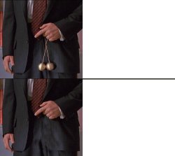 Brass Balls / No Brass Balls Meme Template