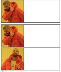 Drake No, No, Yes Meme Template