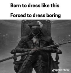 Born to dress like this forced to dress boring Meme Template